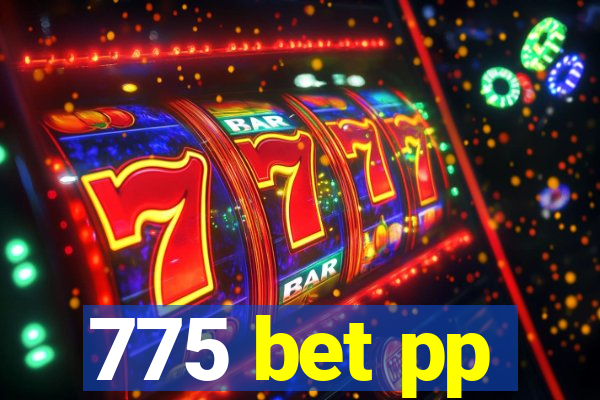 775 bet pp
